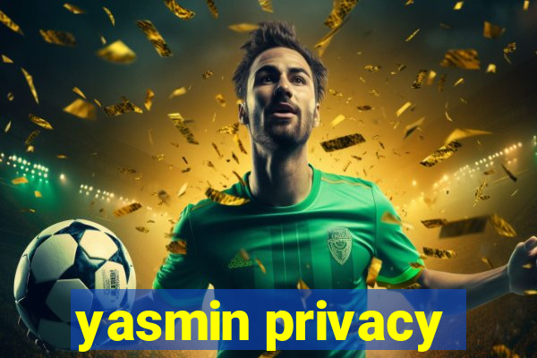 yasmin privacy